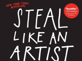 Unlocking Creativity: A Thoughtful Look at Austin Kleon’s “Steal Like an Artist