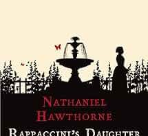 Unveiling Darkness and Desire: A Review of Hawthorne’s Rappaccini’s Daughter