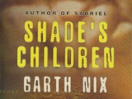 Unveiling Shadows: A Thoughtful Review of Garth Nix’s Shade’s Children