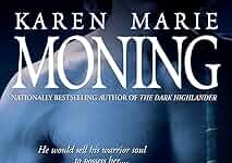 Enchanting Highlands: A Thoughtful Look at Karen Marie Moning’s Novel