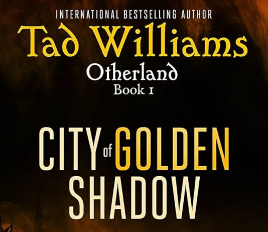Exploring Worlds Within Worlds: A Review of Tad Williams’ City of Golden Shadow