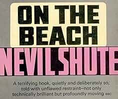 Facing the Inevitable: A Thoughtful Look at Nevil Shute’s On the Beach