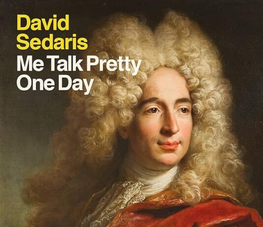 Finding Humor in Language: A Review of David Sedaris’ Me Talk Pretty One Day