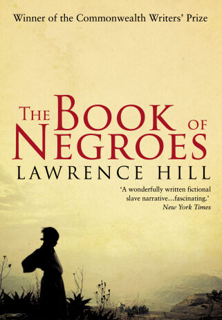 Tracing Shadows and Resilience: A Review of Lawrence Hill’s The Book of Negroes