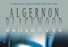 Unearthing the Supernatural: A Review of Blackwood’s Best Ghost Stories