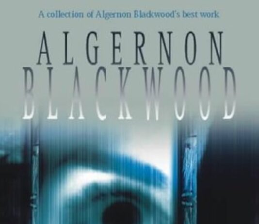 Unearthing the Supernatural: A Review of Blackwood’s Best Ghost Stories