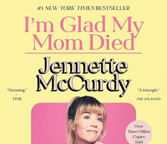 Unveiling Complexity: A Thoughtful Review of I’m Glad My Mom Died by Jennette McCurdy