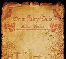Unveiling Darkness: A Thoughtful Dive into Adam Nicke’s Grim Fairy Tales