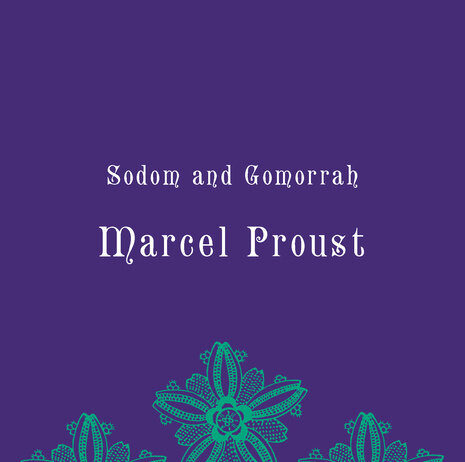 Unveiling Desire and Decadence: A Review of Proust’s Sodom and Gomorrah