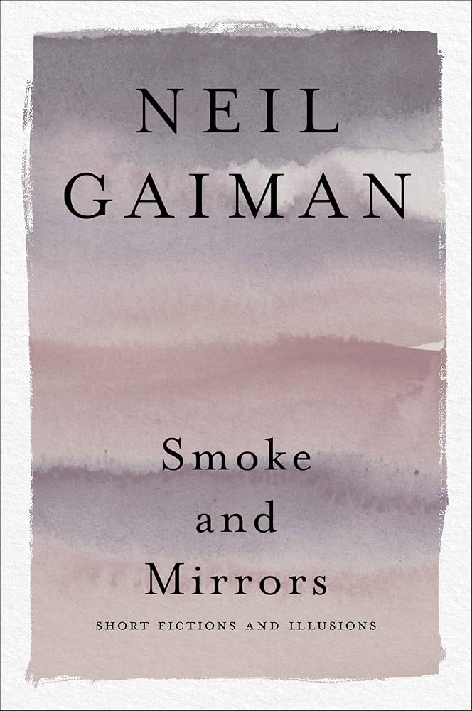 unveiling-illusions-a-thoughtful-review-of-neil-gaimans-smoke-and-mirrors