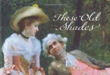Unveiling Romance and Intrigue in Georgette Heyer’s These Old Shades