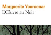 Marguerite Yourcenar’s novel L’Œuvre au noir: A Timeless Historical Read